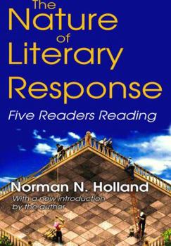 Hardcover The Nature of Literary Response: Five Readers Reading Book