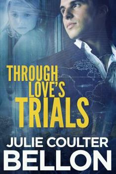 Through Love's Trials - Book #1 of the Canadian Spy