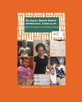 Paperback Bilingual Brown Babies Homeschool Curriculum: Spanish Lessons for the Black Family: Afrolatino History, Language and Culture Book