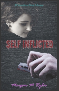 Paperback Self Inflicted: a #YouAreNotAlone novel Book