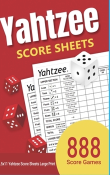 Hardcover Yahtzee Score Sheets: 888 Yahtzee Score Sheets Large Print 8.5"x11" Games [Large Print] Book