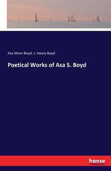 Paperback Poetical Works of Asa S. Boyd Book