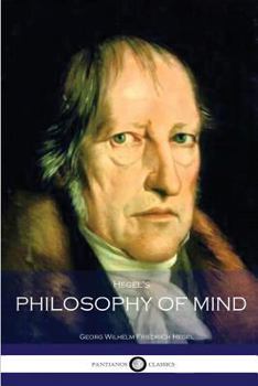 Hegel's Philosophy of Mind - Book #3 of the Encyclopaedia of the Philosophical Sciences Series