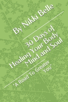 Paperback 30 Days of Healing Your Body Mind and Soul: "A Road To Greater You" Book