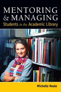 Paperback Mentoring and Managing Students in the Academic Library Book