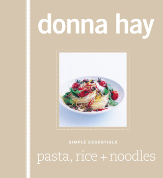 Hardcover Simple Essentials: Pasta Rice and Noodles Book