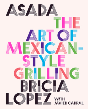 Hardcover Asada: The Art of Mexican-Style Grilling Book