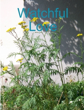 Paperback Watchful Love Book