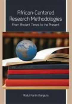 Paperback African-Centered Research Methodologies: From Ancient Times to the Present Book