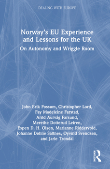 Hardcover Norway's EU Experience and Lessons for the UK: On Autonomy and Wriggle Room Book