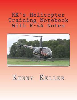 Paperback KK's Helicopter Training Notebook: My notebook I created after my first check ride failure. Book