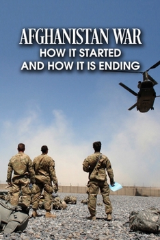 Paperback Afghanistan War: How It Started and How It Is Ending Book