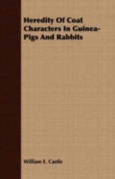 Paperback Heredity Of Coat Characters In Guinea-Pigs And Rabbits Book