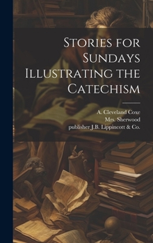 Hardcover Stories for Sundays Illustrating the Catechism Book