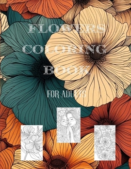 Paperback Flowers Coloring Book: Adult And Teen Coloring Book with 50 beautiful large flower illustrations, Inspirational Designs, Stress Relief Book