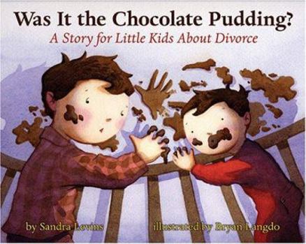 Paperback Was It the Chocolate Pudding?: A Story for Little Kids about Divorce Book