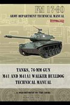 Paperback Tanks, 76-MM Gun M41 and M41A1 Walker Bulldog: FM 17-80 Book