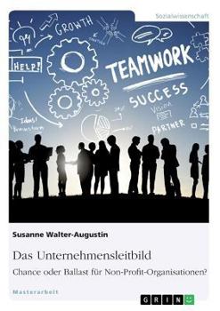 Paperback Das Unternehmensleitbild: Chance oder Ballast für Non-Profit-Organisationen? [German] Book