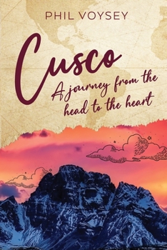 Paperback Cusco: A journey from the head to the heart Book