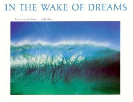 Paperback In the Wake of Dreams: Reflections of Hawaii Book