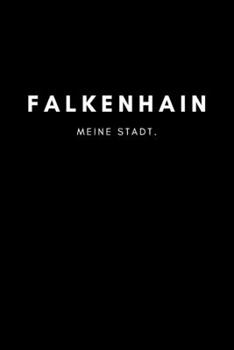 Falkenhain: Notizbuch, Notizblock, Notebook | 120 freie Seiten mit Rahmen, DIN A5 (6x9 Zoll) | Notizen, Termine, Ideen, Skizzen, Planer, Tagebuch, ... Region, Liebe und Heimat (German Edition)