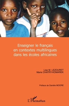 Paperback Enseigner le français en contextes multilingues dans les écoles africaines [French] Book