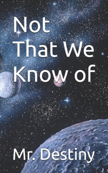 Paperback Not That We Know of Book