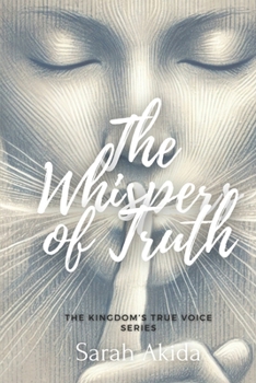 The Whispers of Truth: The Kingdom's True Voice Series