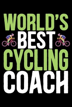 Paperback World's Best Cycling Coach: Cool Cycling Coach Journal Notebook - Gifts Idea for Cycling Coach Notebook for Men & Women. Book