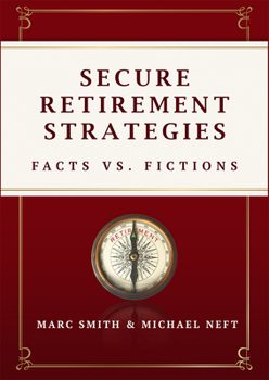 Hardcover Secure Retirement Strategies: Facts vs. Fiction Book