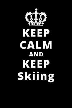 Paperback Keep Calm And Keep Skiing: 6"x9" 120 Pages Journal Book