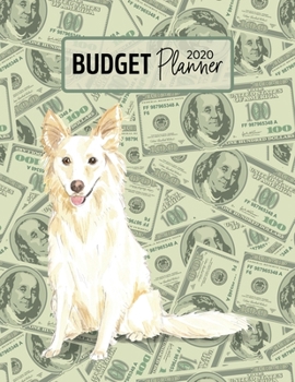 Budget Planner 2020: Monthly Budget Planner Organizer - Bills Expenses Savings Debt - White Collie (Track Your Money & Spending - Funny Dog Lover & Owner)