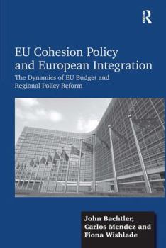 Hardcover EU Cohesion Policy and European Integration: The Dynamics of EU Budget and Regional Policy Reform Book