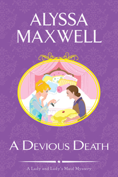 A Devious Death - Book #3 of the A Lady & Lady's Maid Mystery