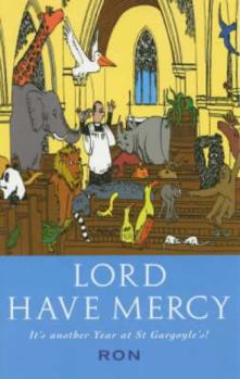 Paperback Lord Have Mercy: It's Another Year at St Gargoyle's! Book