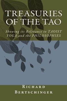 Treasuries of the Tao: A Translation of the TAO-TE CHING with Chinese Commentaries revealing a relevance to Taoist Yoga and its Philosophies (A Taoist Read) (Volume 3)