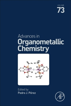 Hardcover Advances in Organometallic Chemistry: Volume 73 Book