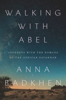 Hardcover Walking with Abel: Journeys with the Nomads of the African Savannah Book