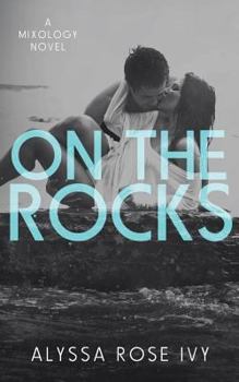 On the Rocks - Book #2 of the Mixology