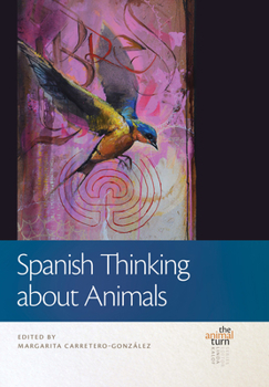 Spanish Thinking about Animals - Book  of the Animal Turn