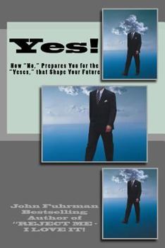 Paperback Yes!: How Noes Prepare You for the Yeses that Shape Your Future Book