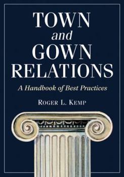 Paperback Town and Gown Relations: A Handbook of Best Practices Book