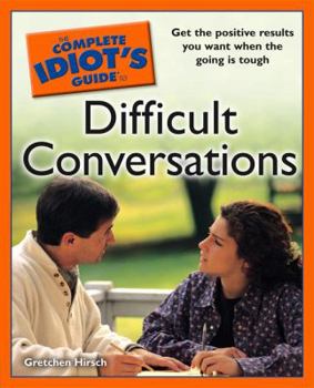 Paperback The Complete Idiot's Guide to Difficult Conversations Book