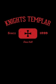 Paperback Knights Templar Since 1099 Deus Vult: Knights Templar Mystery & Treasure Noebook or Journal Book