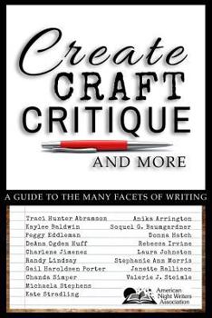 Paperback Create, Craft, Critique, and More: A Guide to the Many Facets of Writing Book