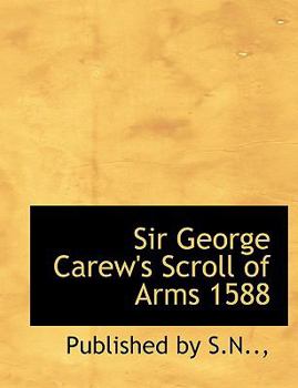 Paperback Sir George Carew's Scroll of Arms 1588 [Large Print] Book