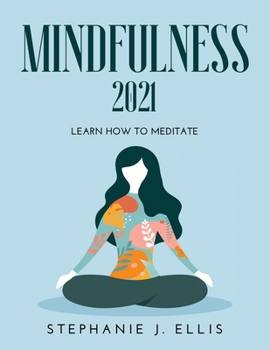 Paperback Mindfulness 2021: Learn How to Meditate Book