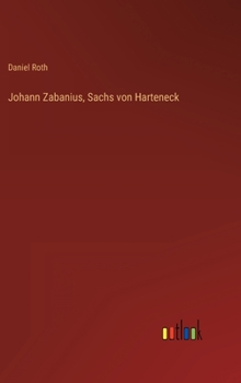 Hardcover Johann Zabanius, Sachs von Harteneck [German] Book