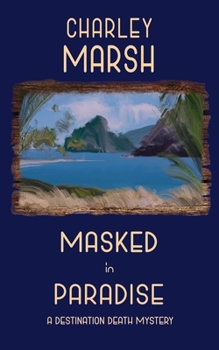 Paperback Masked in Paradise: A Destination Death Mystery Book