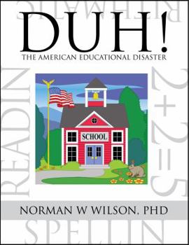 Paperback Duh! the American Educational Disaster Book